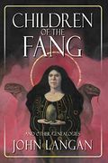 Children of the Fang and Other Genealogies 