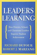 leaders of learning,how district, school, and classroom leaders improve student achievement (en Inglés)