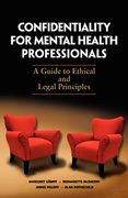 Confidentiality for Mental Health Professionals: A Guide to Ethical and Legal Principles (en Inglés)