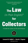 The Law (in Plain English) for Collectors: A Guide for Lovers of Art and Antiques (en Inglés)