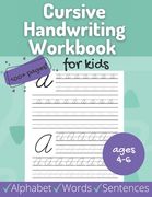 Cursive Handwriting Workbook for Kids: Beginner Alphabet, Words, Sentences for Ages 4-6 - Includes Coloring, Tracing, Uppercase and Lowercase Letters (en Inglés)
