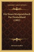 Ein Neues Strafgesetzbuch Fur Deutschland (1902) (en Alemán)