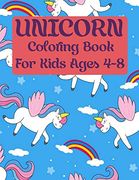 Unicorn Coloring Book: For Kids Ages 4-8 (en Inglés)