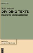 Dividing Texts: Conventions of Visual Text-Organisation in Nepalese and North Indian Manuscripts (Studies in Manuscript Cultures) 