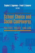 School Choice and Social Controversy: Politics, Policy, and law (en Inglés)