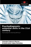 Psychodiagnosis: essential skills in the 21st century