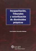Incapacitación, Tribunales Y Esterilización De Disminuidos Psíquicos (Monografías Proceso Civil Práctico)