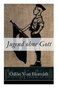 Jugend ohne Gott: Ein Krimi und Gesellschaftsroman (Zwischenkriegszeit) 