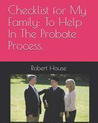 Checklist for my Family: To Help in the Probate Process. (en Inglés)