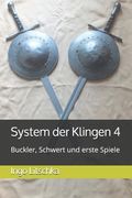 System der Klingen 4: Buckler, Schwert und erste Spiele (en Alemán)