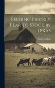 Feeding Prickly Pear to Stock in Texas (en Inglés)