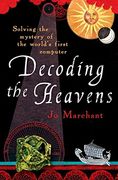decoding the heavens: solving the mystery of the world's first computer (en Inglés)