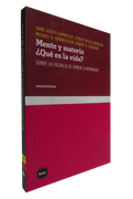 Mente y Materia.  Qué es la Vida?  Sobre la Vigencia de Erwin Schrödinger