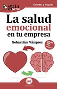 Guíaburros la Salud Emocional en tu Empresa: Todo lo que Debes Saber Sobre Salud Emocional