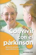 Convivir con el Párkinson: Ejercicios Prácticos Para Enfermos y Cuidadores