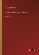 Darkness and Daylight; A Novel: in large print 