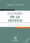 Los Padres de la Iglesia: Una Guía Introductoria