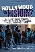 Hollywood or History?: An Inquiry-Based Strategy for Using Film to Acknowledge Trauma in Social Studies
