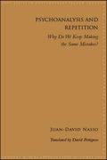 Psychoanalysis and Repetition: Why do we Keep Making the Same Mistakes?