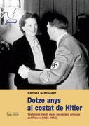 Dotze anys al costat de Hitler: Testimoni inèdit de la secretària privada del Führer (1933-1945) (Guimet)