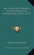 mr. johnson's preface to his edition of shakespeare's plays (1765) (en Inglés)