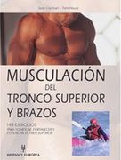 musculacion del tronco superior y brazos/ stronger arms and upper back