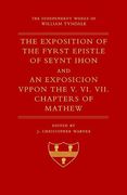 The Exposition of 1 John and an Exposition Upon Matthew V-Vii (Independent Works of William Tyndale)