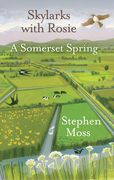 Skylarks With Rosie: A Somerset Spring (en Inglés)