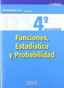 Matemáticas Opción B 4º ESO Funciones, Estadísticas y Probabilidad (Cuadernos Oxford)