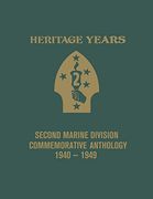 Heritage Years: 2nd Marine Division Commemorative Anthology 1940 - 1949