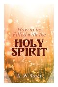 How to be Filled With the Holy Spirit (en Inglés)