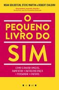 O Pequeno Livro do Sim: Como Ganhar Amigos, Aumentar a Autoconfiança e Persuadir os Outros (en Portugués)