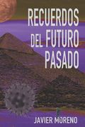 Recuerdos del Futuro Pasado (in Spanish)