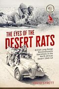 The Eyes of the Desert Rats: British Long-Range Reconnaissance Operations in the North African Desert 1940-43 (en Inglés)