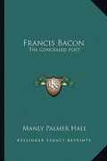 francis bacon: the concealed poet (en Inglés)