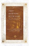 This Morning With God: One Year Through the Gospels and Psalms 