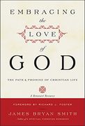 embracing the love of god,the path and promise of christian life