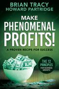 Make Phenomenal Profits: The 12 Principles of Business Growth (en Inglés)