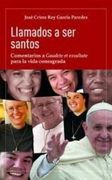 Llamados a ser Santos: Comentarios a Gaudete et Exsultate Para la Vida Consagrada