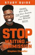 Stop Waiting for Permission Study Guide: Harness Your Gifts, Find Your Purpose, and Unleash Your Personal Genius (en Inglés)