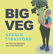 Big Veg: Learn how to Grow-Your-Own With ' The Vegetable King' (libro en Inglés)