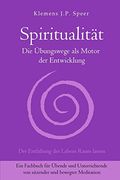 Spiritualität: Die Übungswege als Motor der Entwicklung