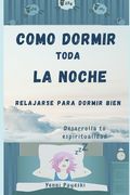 Cómo dormir toda la noche: Relajarse para dormir bien. Desarrolla tu espiritualidad