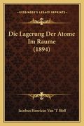 Die Lagerung Der Atome Im Raume (1894) (in German)