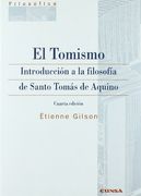El Tomismo: Introducción a la Filosofía de Santo Tomás de Aquino