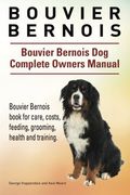 Bouvier Bernois. Bouvier Bernois Dog Complete Owners Manual. Bouvier Bernois book for care, costs, feeding, grooming, health and training.