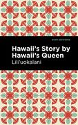 Hawaii'S Story by Hawaii'S Queen (Mint Editions) (en Inglés)
