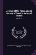 Journal of the Royal Asiatic Society of Great Britain and Ireland; Volume 12 (en Inglés)