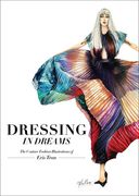 Dressing in Dreams: The Couture Fashion Illustrations of Eris Tran (en Inglés)