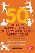 50 Quality Improvement and Quality Assurance Approaches: Simple, Easy and Effective Ways to Improve Performance (en Inglés)